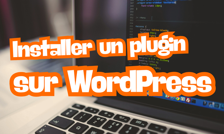 Comment installer un plugin WordPress (guide débutant)